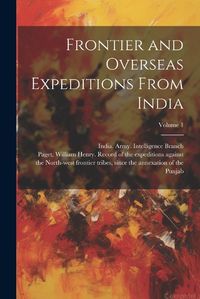 Cover image for Frontier and Overseas Expeditions From India; Volume 1