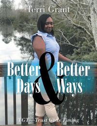 Cover image for Better Days & Better Ways: Tgt-Trust God's Timing