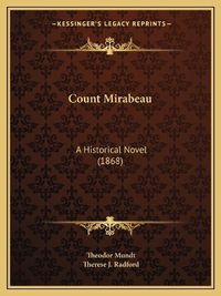 Cover image for Count Mirabeau: A Historical Novel (1868)