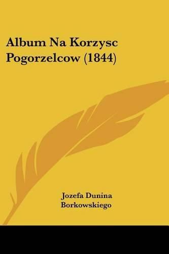 Cover image for Album Na Korzysc Pogorzelcow (1844)