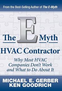 Cover image for The E-Myth HVAC Contractor: Why Most HVAC Companies Don't Work and What to Do About It