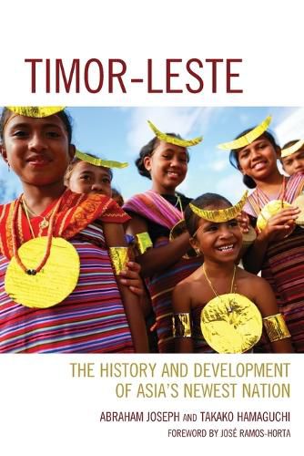 Cover image for Timor-Leste: The History and Development of Asia's Newest Nation