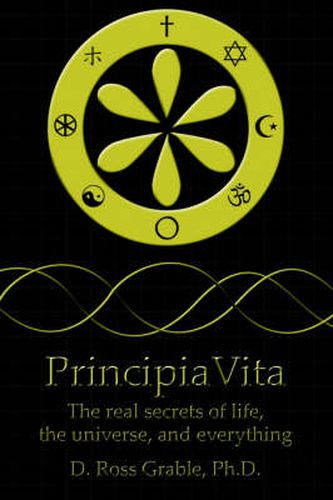 Cover image for Principiavita: The Real Secrets of Life, the Universe, and Everything