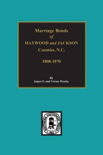 Cover image for Haywood and Jackson Counties, North Carolina, Marriage Bonds Of.