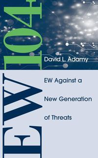 Cover image for EW 104: Electronic Warfare Against a New Generation of Threats