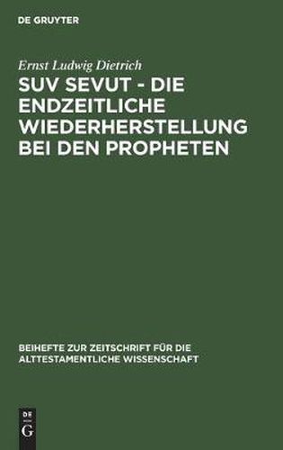 Suv Sevut - Die Endzeitliche Wiederherstellung Bei Den Propheten