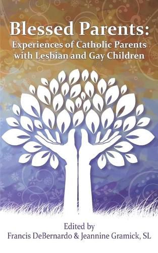 Cover image for Blessed Parents: Experiences of Catholic Parents with Lesbian and Gay Children