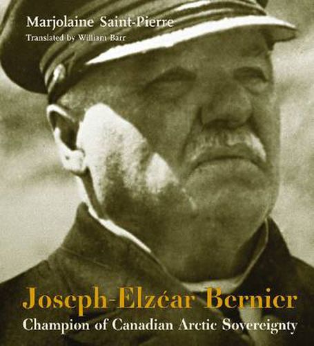 Joseph-Elzear Bernier: Champion of Canadian Arctic Sovereignty