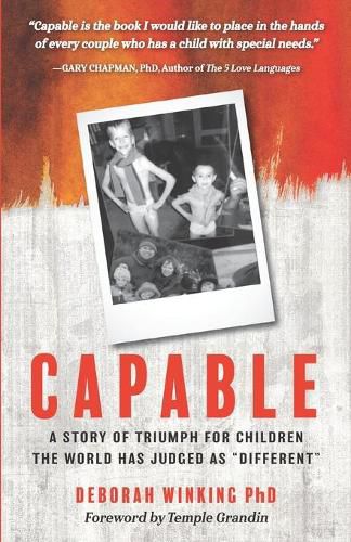 Capable: A Story of Triumph For Children the World has Judged as Different