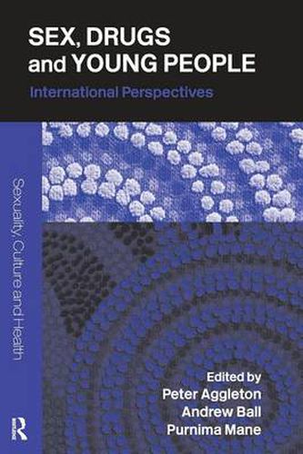 Cover image for Sex, Drugs and Young People: International perspectives