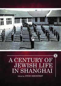 Cover image for A Century of Jewish Life in Shanghai