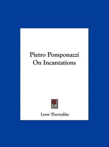 Pietro Pomponazzi on Incantations