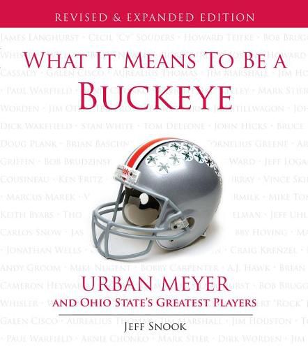 Cover image for What It Means to Be a Buckeye: Urban Meyer and Ohio State's Greatest Players