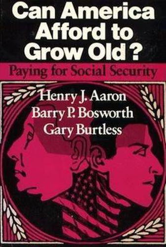 Cover image for Can America Afford to Grow Old?: Paying for Social Security