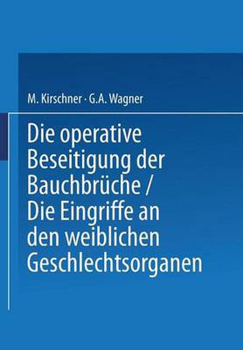 Die Operative Beseitigung Der Bauchbruche. Die Eingriffe an Den Weiblichen Geschlechtsorganen