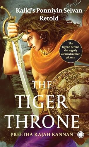 Cover image for The Tiger Throne: Kalki's Ponniyin Selvan Retold