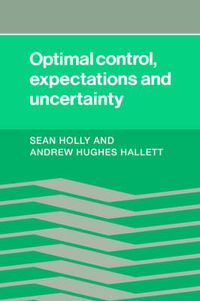 Cover image for Optimal Control, Expectations and Uncertainty