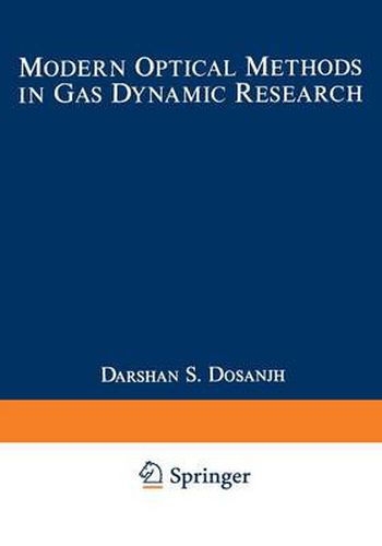 Cover image for Modern Optical Methods in Gas Dynamic Research: Proceedings of an International Symposium held at Syracuse University, Syracuse, New York, May 25-26, 1970, supported by The New York State Science and Technology Foundation