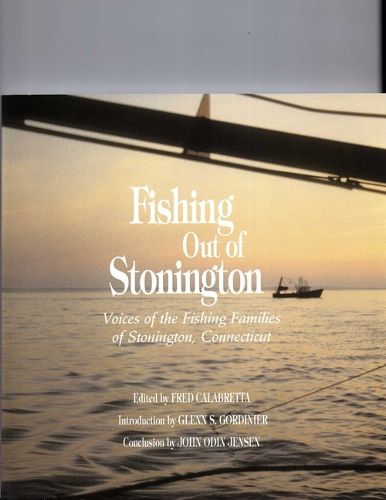 Cover image for Fishing Out of Stonington: Voices of the Fishing Families of Stonington Connecticut