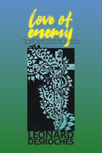 Cover image for Love of Enemy: The Cross and Sword Trial