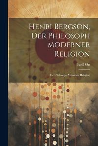 Cover image for Henri Bergson, der Philosoph Moderner Religion