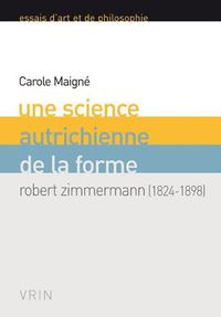 Cover image for Une Science Autrichienne de la Forme: Robert Zimmermann (1824-1898)