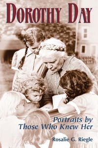 Cover image for Dorothy Day: Portraits by Those Who Knew Her