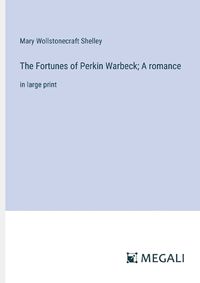 Cover image for The Fortunes of Perkin Warbeck; A romance