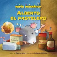 Cover image for Alberto El Pastelero (Albert the Muffin-Maker): Numeros Ordinales (Ordinal Numbers)