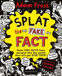 Cover image for Splat the Fake Fact!: Doodle on them, laser beam them, lasso them