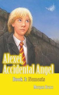 Cover image for Nemesis: Alexei, Accidental Angel - Book 3