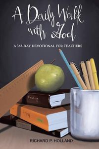 Cover image for A Daily Walk with God: A 365-Day Devotional for Teachers