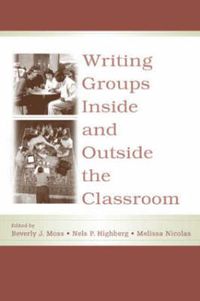 Cover image for Writing Groups Inside and Outside the Classroom