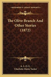 Cover image for The Olive Branch and Other Stories (1872)