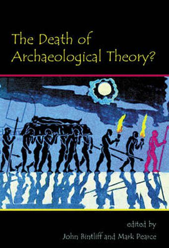 Cover image for The Death of Archaeological Theory?