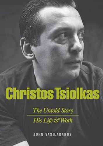 Christos Tsiolkas - The Untold Story: His Life and Work