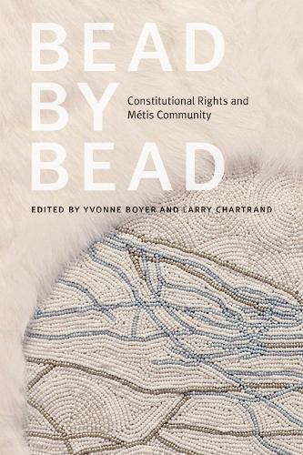 Cover image for Bead by Bead: Constitutional Rights and Metis Community