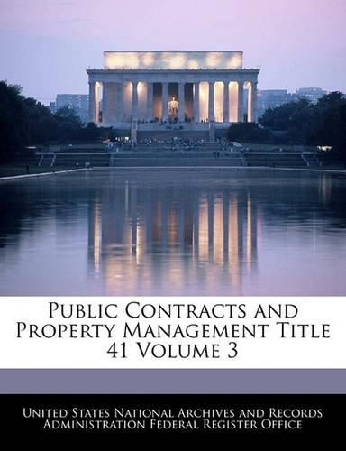 Public Contracts and Property Management Title 41 Volume 3