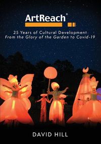 Cover image for ArtReach - 25 Years of Cultural Development: From The Glory of the Garden to Covid-19