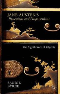 Cover image for Jane Austen's Possessions and Dispossessions: The Significance of Objects