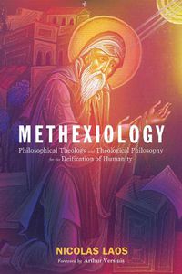 Cover image for Methexiology: Philosophical Theology and Theological Philosophy for the Deification of Humanity