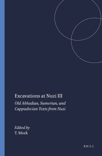 Cover image for Excavations at Nuzi III: Old Akkadian, Sumerian, and Cappadocian Texts from Nuzi
