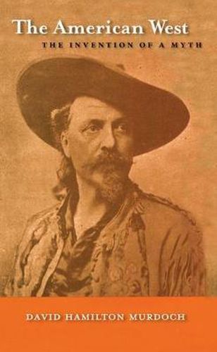Cover image for The American West: The Invention Of A Myth