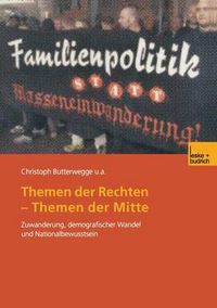 Cover image for Themen der Rechten - Themen der Mitte: Zuwanderung, demografischer Wandel und Nationalbewusstsein