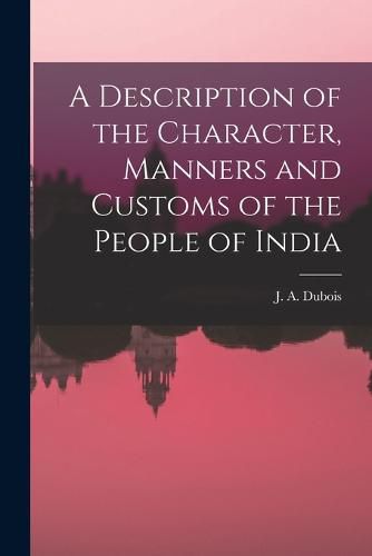 A Description of the Character, Manners and Customs of the People of India