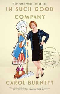 Cover image for In Such Good Company: Eleven Years of Laughter, Mayhem, and Fun in the Sandbox