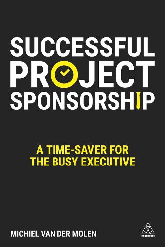 Successful Project Sponsorship: A Time-Saver for the Busy Executive