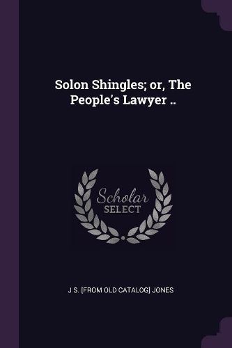 Cover image for Solon Shingles; or, The People's Lawyer ..