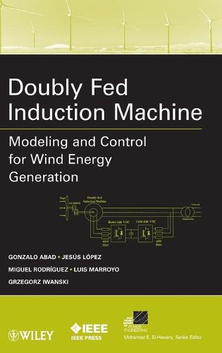 Cover image for Doubly Fed Induction Machine: Modeling and Control for Wind Energy Generation Applications