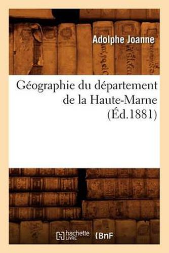 Geographie Du Departement de la Haute-Marne (Ed.1881)